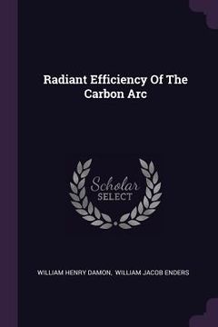 portada Radiant Efficiency Of The Carbon Arc (en Inglés)