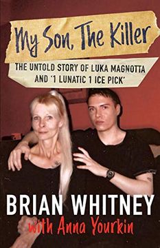 portada My Son, the Killer: The Untold Story of Luka Magnotta and "1 Lunatic 1 ice Pick" 
