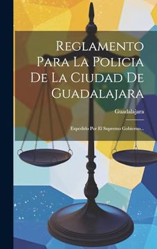 portada Reglamento Para la Policia de la Ciudad de Guadalajara: Expedido por el Supremo Gobierno.