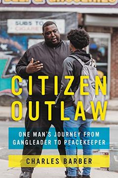 portada Citizen Outlaw: One Man's Journey From Gangleader to Peacekeeper (en Inglés)