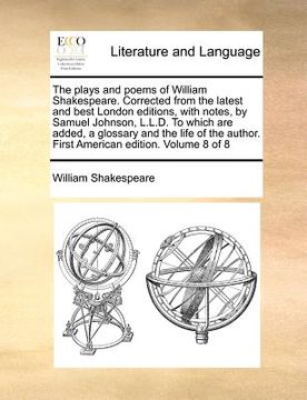 portada the plays and poems of william shakespeare. corrected from the latest and best london editions, with notes, by samuel johnson, l.l.d. to which are add