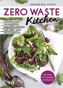 portada Zero Waste Kitchen: Kochen Statt Wegwerfen? Kreative Rezepte für Obst- und Gemüsereste (en Alemán)