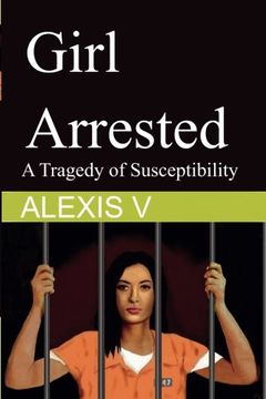 portada Girl Arrested: A Tragedy of Susceptibility (Engulfing Events)