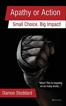 portada Apathy or Action: Small Choice. Big Impact! (en Inglés)