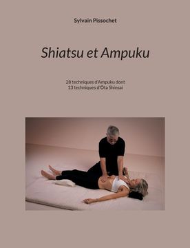 portada Shiatsu et Ampuku: Shiatsu & Ampuku 28 techniques d'Ampuku dont 13 techniques d'Ota Shinsai (en Francés)