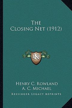 portada the closing net (1912) the closing net (1912) (en Inglés)