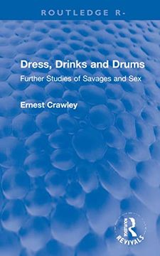 portada Revival: Dress, Drinks and Drums (1931): Further Studies of Savages and sex (Routledge Revivals) 