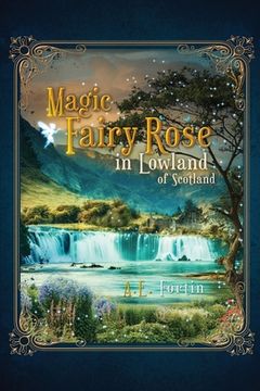 portada The Magic Fairy Rose in the Lowland of Scotland (en Inglés)