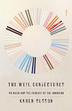 portada The Weil Conjectures: On Math and the Pursuit of the Unknown (en Inglés)