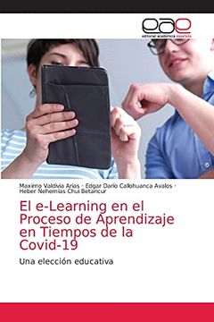 portada El E-Learning en el Proceso de Aprendizaje en Tiempos de la Covid-19: Una Elección Educativa