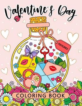 portada Valentines Day Coloring Book: Stress-relief Coloring Book For Grown-ups (I love you) 