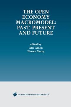 portada The Open Economy Macromodel: Past, Present and Future
