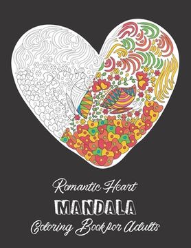 portada Romantic Heart Mandala Coloring Book for Adults: Activity Pages for sharing your Love & Affection (en Inglés)