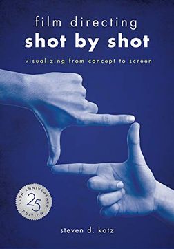 portada Film Directing: Shot by Shot - 25Th Anniversary Edition: Visualizing From Concept to Screen (en Inglés)