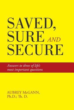 portada Saved, Sure and Secure: Answers to three of life's most important questions (en Inglés)