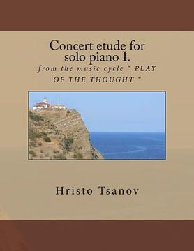 portada Concert etude for solo piano I.: from the music cycle " PLAY OF THE THOUGHT " (en Inglés)