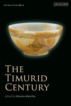 portada The Timurid Century: The Idea of Iran Vol.9 (in English)
