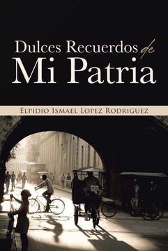 portada Dulces Recuerdos de mi Patria (in Spanish)