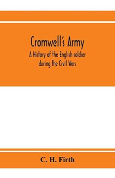 portada Cromwell's Army: A History of the English Soldier During the Civil Wars, the Commonwealth and the Protectorate (en Inglés)