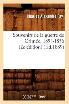 portada Souvenirs de la Guerre de Crimée, 1854-1856 (2e Édition) (Éd.1889) (en Francés)