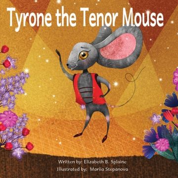 portada Tyrone the Tenor Mouse: SPECIAL OPERA HOUSE EDITION of the Singing Mouse of the Opera House (en Inglés)