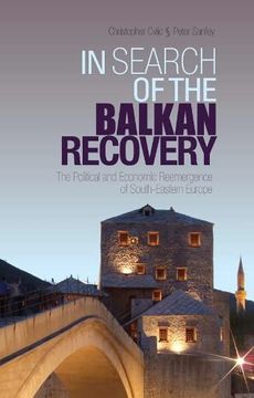 portada In Search of the Balkan Recovery: The Political and Economic Reemergence of South-Eastern Europe (in English)