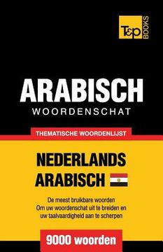 portada Thematische woordenschat Nederlands - Egyptisch-Arabisch - 9000 woorden