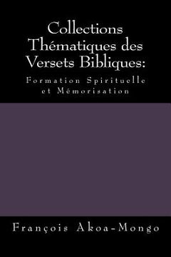 portada Collections Thématiques des Versets Bibliques: : Formation Spirituelle et Mémorisation (in French)