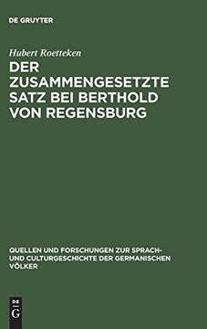 portada Der Zusammengesetzte Satz bei Berthold von Regensburg: Ein Beitrag zur Mittelhochdeutschen Syntax (en Alemán)