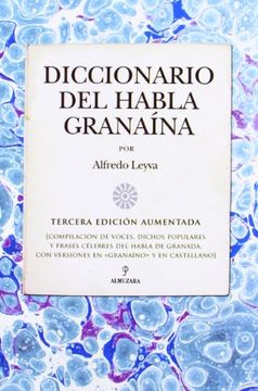 Diccionario del habla granaína: Tercera edición aumentada (Andalucía)