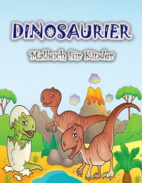 portada Dinosaurier-Malbuch für Kinder: Lustiges und großes Dinosaurier-Malbuch für Jungen, Mädchen, Kleinkinder und Vorschulkinder (en Alemán)