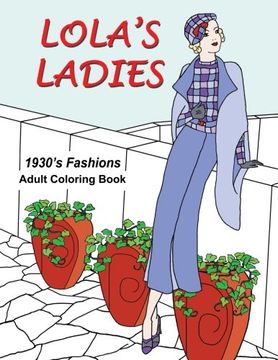 portada Lola's Ladies: 1930's Fashions Adult Coloring Book
