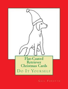 portada Flat-Coated Retriever Christmas Cards: Do It Yourself (in English)