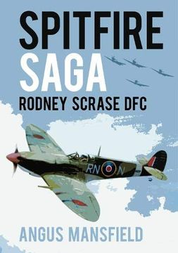 portada Spitfire Saga: Rodney Scrase dfc (en Inglés)