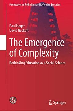 portada The Emergence of Complexity: Rethinking Education as a Social Science (Perspectives on Rethinking and Reforming Education) (en Inglés)