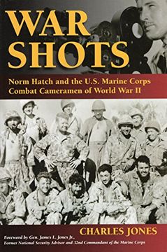 portada War Shots: Norm Hatch and the U. Sh Marine Corps Combat Cameramen of World war ii (en Inglés)