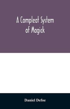 portada A compleat system of magick; or, The history of the black-art