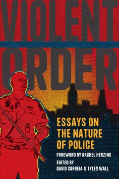 portada Violent Order: Essays on the Nature of Police (en Inglés)