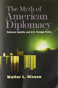 portada The Myth of American Diplomacy: National Identity and U. S. Foreign Policy (en Inglés)