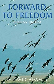 portada Forward to Freedom: A Journey Into God: 9 (en Inglés)