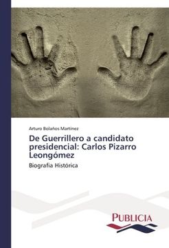 portada De Guerrillero a candidato presidencial: Carlos Pizarro Leongómez