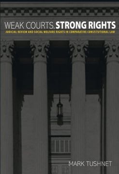 portada Weak Courts, Strong Rights: Judicial Review and Social Welfare Rights in Comparative Constitutional law (en Inglés)