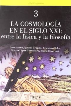 portada La Cosmología en el Siglo Xxi: Entre la Física y la Filosofía