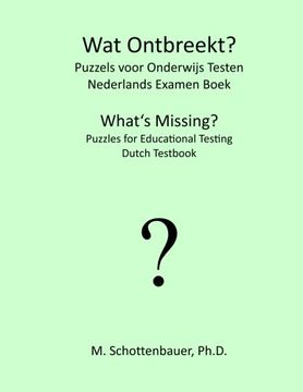 portada Wat Ontbreekt?  Puzzels voor Onderwijs Testen: Nederlands Examen Boek (Dutch Edition)