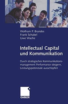 portada Intellectual Capital Und Kommunikation: Durch Strategisches Kommunikationsmanagement Performance Steigern, Leistungspotenziale Ausschöpfen (en Alemán)