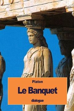 portada Le Banquet: ou de l'Amour (en Francés)