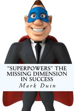 portada superpowers the missing dimension in success (en Inglés)