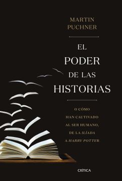 portada El Poder de las Historias: O Cómo han Cautivado al ser Humano, de la Ilíada a Harry Potter (Serie Mayor) (in Spanish)