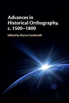 portada Advances in Historical Orthography, c. 1500–1800 (en Inglés)