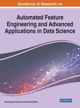portada Handbook of Research on Automated Feature Engineering and Advanced Applications in Data Science (en Inglés)